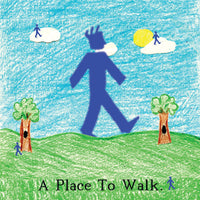 "A Place To Walk"