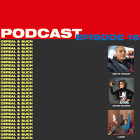 Cereal & Such Podcast Ep. 15: Mette Towley, Quinn Wilson & Lizzo