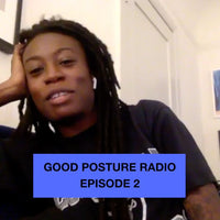 Good Posture Radio Ep. 2