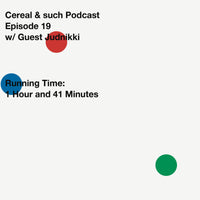 Cereal & Such Podcast Ep. 19: Judnick Mayard