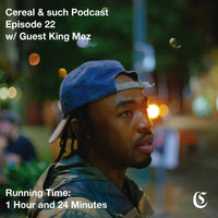 Cereal & Such Podcast Ep. 22: Mez