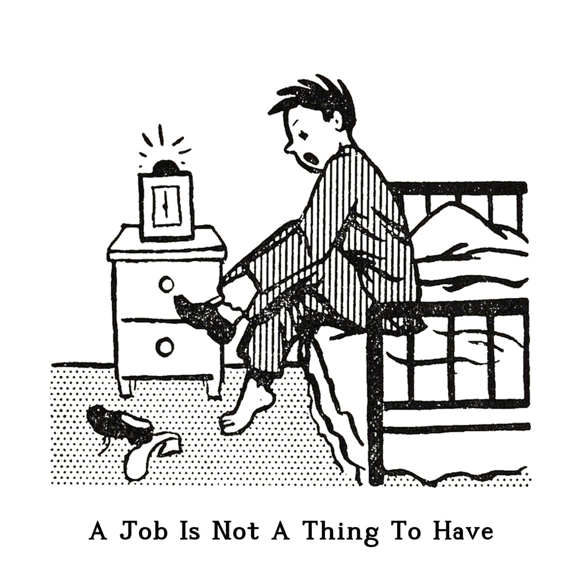 A Job Is Not A Thing To Have