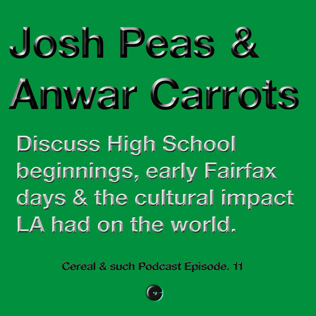 Green square cover art with large black outlined text reading 'Josh Peas & Anwar Carrots' at the top, white subtitle text in the middle, smaller black text at the bottom reading 'Cereal & such Podcast Episode. 11', and a small black oval logo near the bottom center.