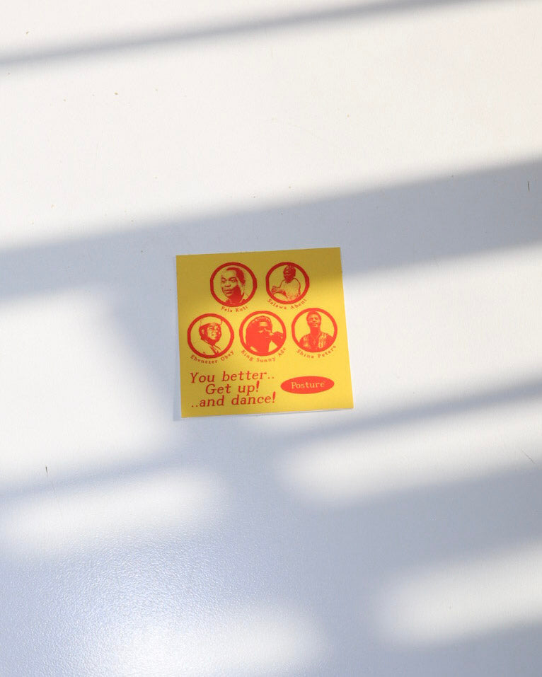 A small yellow square sticker with red printed graphics and the text 'You better. Get up and dance.